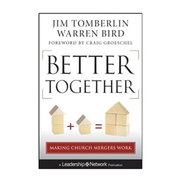 August 2020 Resource - Better Together: Making Church Mergers Work