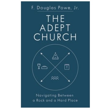 May 2020 Resource - The Adept Church: Navigating Between a Rock and a Hard Place