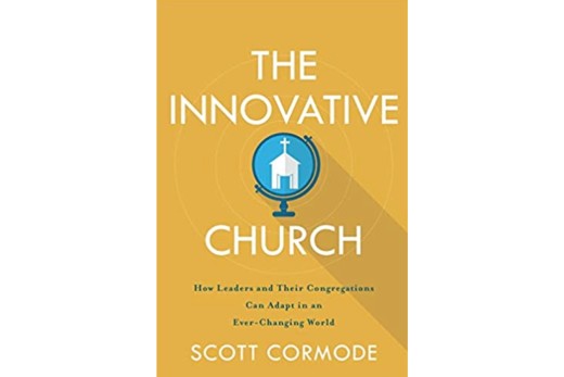 The Innovative Church: How Leaders and their Congregations can Adapt in an Ever-Changing World
