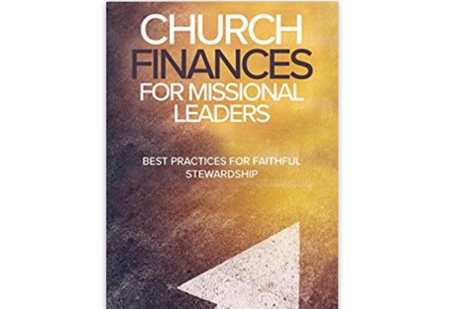 Church Finances for Missional Leaders: Best Practices for Faithful Stewardship