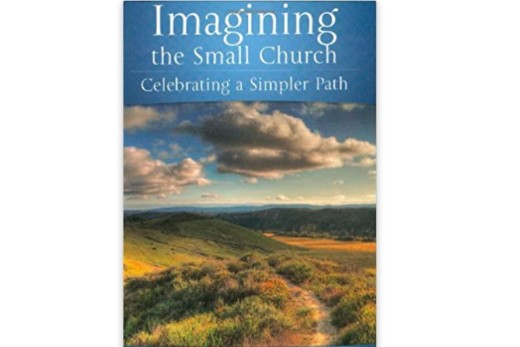 Imagining the Small Church: Celebrating a Simpler Path