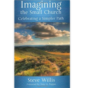 May 2019 Resource - Imagining the Small Church: Celebrating a Simpler Path