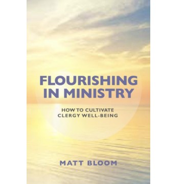 November 2020 Resource - Flourishing in Ministry: How to Cultivate Clergy Wellbeing