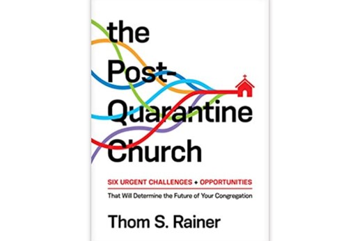 The Post-Quarantine Church: Six Urgent Challenges and Opportunities