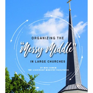 Organizing the "Messy Middle" in Large Churches